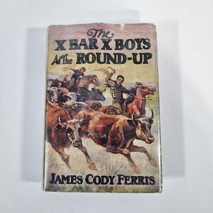 The X Bar X Boys at the Round-Up James Cody Ferris 1927 Grosset & Dunlap Vintage